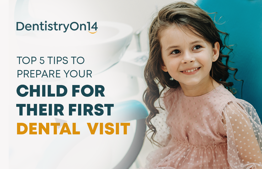 Top 5 Tips to Prepare Your Child for Their First Dental Visit | Dentistry on 14